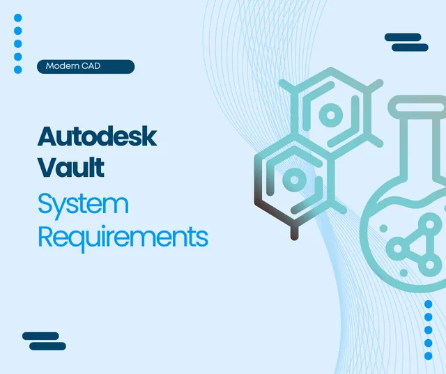 Autodesk Vault Systems Requirements: What systems does my business need to run Autodesk Vault effectively in 2024?