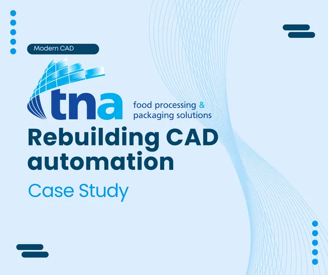 Engineering control: rebuilding CAD automation for TNA